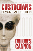 The Custodians: Beyond Abduction 1886940045 Book Cover
