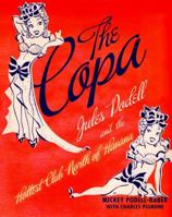 The Copa: Jules Podell and the Hottest Club North of Havana 0061240990 Book Cover