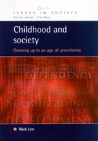 Childhood and Society: Growing Up in an Age of Uncertainty (Issues in Society) 0335206085 Book Cover