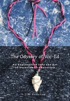 The Odyssey of Voc-Ed: An Exploration into the Art Of Vocational-Education 1038328462 Book Cover