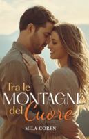 Tra Le Montagne Del Cuore: Un Nuovo Inizio Tra Le Ombre Del Passato (Cedar Creek - Storie d'Amore e Redenzione) B0G4JBMDKW Book Cover