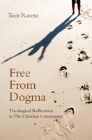 Free from Dogma: Theological Reflections in the Christian Community 0863156908 Book Cover