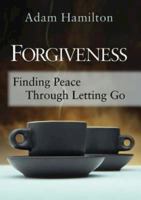 Forgiveness: Finding Peace Through Letting Go 1426740441 Book Cover