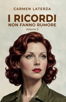 I ricordi non fanno rumore: Vol. 3 La perfezione del destino (La storia di Bianca) (Italian Edition) 1803310103 Book Cover