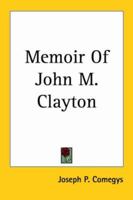 Memoir of John M. Clayton 1162786507 Book Cover