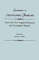 Genealogies of Mayflower Families from the New England Historical and Genealogical Register. in Three Volumes. Volume I: Adams - Fuller 0806310960 Book Cover
