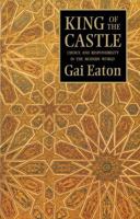 King of the Castle: Choice and Responsibility in the Modern World (Islamic Texts Society) 0946621217 Book Cover