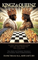 Kingz & Queenz: The Best Miscommunication and Self-Help Book You Will Ever Find You Have to Change Yourself to Change Your Surroundings B0DVCCSN9Y Book Cover