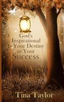 God's Inspirational is Your Destiny to Your Success 1987586700 Book Cover