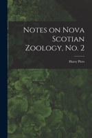 Notes on Nova Scotian Zoology, No. 2 [microform] 1014391628 Book Cover