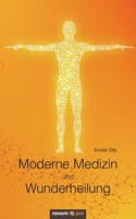 Moderne Medizin und Wunderheilung (German Edition) 395840846X Book Cover