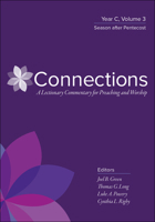 Connections: Year C, Volume 3: Season after Pentecost (Connections: A Lectionary Commentary for Preaching and Worship) 0664262457 Book Cover