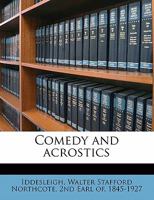 Comedy and Acrostics 1177156849 Book Cover