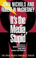 It's the Media, Stupid 1583220291 Book Cover
