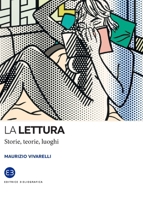 La lettura: Storie, teorie, luoghi (Italian Edition) 8893570289 Book Cover
