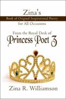 Zina's Book of Original Inspirational Poetry for All Occasions: From the Royal Desk of Princess Poet Z 1424152399 Book Cover