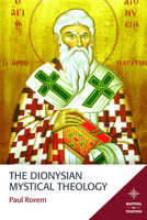 The Dionysian Mystical Theology (Mapping the Tradition) 145149582X Book Cover