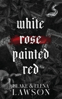 White Rose Painted Red (The Painted Sinners Duet) 1989723519 Book Cover