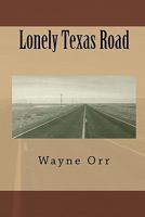 Lonely Texas Road 0970883307 Book Cover