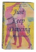 Just Keep Dancing 097458780X Book Cover