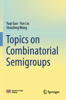 Topics on Combinatorial Semigroups 9819991706 Book Cover
