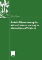 Soziale Differenzierung Der Aktiven Lebenserwartung Im Internationalen Vergleich: Eine Langsschnittuntersuchung Mit Den Daten Des Sozio-Okonomischen Panel Und Der Panel Study of Income Dynamics 3824445336 Book Cover