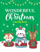 Wonderful Christmas Coloring Book: Fun and Easy Coloring Pages For Toddlers and Beginners, Christmas-Themed Sheets with Tracing Activities B08LN97FKM Book Cover