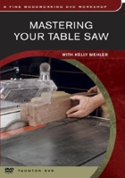 Mastering Your Table Saw 1561587060 Book Cover