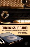 Public Issue Radio: Talks, News and Current Affairs in the Twentieth Century 1349319872 Book Cover