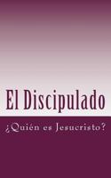 El Discipulado Volumen 1: ¿Quién Es Jesucristo? 1490321268 Book Cover