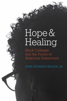 Hope and Healing: Black Colleges and the Future of American Democracy B0CN8QFDKS Book Cover
