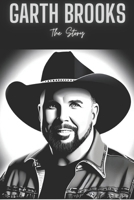 Garth Brooks: The Story of Garth Brooks B0DPMT3GTC Book Cover