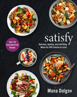 satisfy: Delicious, Healthy, and Full-Filling Meals for 500 Calories or Less! 1736675605 Book Cover