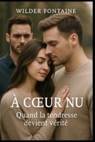 À Cœur Nu (French Edition) B0FMQGK468 Book Cover