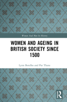 Women and Ageing in British Society Since 1500 1138179027 Book Cover