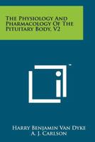 The Physiology and Pharmacology of the Pituitary Body: 2 1377029883 Book Cover