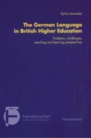The German Language in British Higher Education: Problems, Challenges, Teaching and Learning Perspectives 3447060050 Book Cover