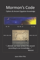 Mormon's Code: Ciphers and Ancient Egyptian Knowledge 173127968X Book Cover