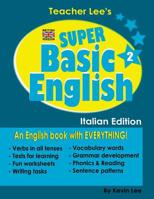 Teacher Lee's Super Basic English 2 - Italian Edition 1726482049 Book Cover