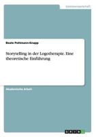 Storytelling in Der Logotherapie. Eine Theoretische Einfuhrung 3656676933 Book Cover