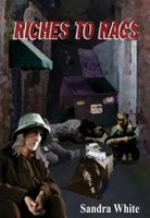 Riches to Rags 098175211X Book Cover