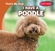 I Have a Poodle 1482470020 Book Cover