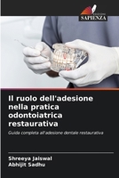 Il ruolo dell'adesione nella pratica odontoiatrica restaurativa (Italian Edition) 6630048784 Book Cover
