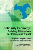 Solidarity Economy: Building Alternatives for People and Planet 0615194893 Book Cover