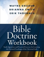 Bible Doctrine Workbook: Study Questions and Practical Exercises for Learning the Essential Teachings of the Christian Faith 0310136172 Book Cover