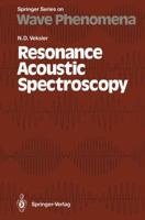 Resonance Acoustic Spectroscopy (Springer Series on Wave Phenomena) 3642847978 Book Cover