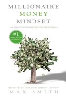 Millionaire Money Mindset: The Secret Mindset to Creating Passive Income, Wealth, Freedom and Happiness 1716985382 Book Cover