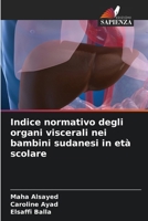 Indice normativo degli organi viscerali nei bambini sudanesi in età scolare (Italian Edition) 6209860613 Book Cover