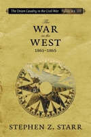 The Union Cavalry in the Civil War: The War in the West, 1861-1865 (Jules and Frances Landry Award) 0807132934 Book Cover