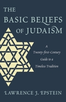 The Basic Beliefs of Judaism: A Twenty-First-Century Guide to a Timeless Tradition 0765709694 Book Cover